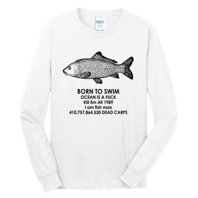 Born To Swim Ocean Is A Fuck Tall Long Sleeve T-Shirt