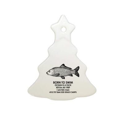 Born To Swim Ocean Is A Fuck Ceramic Tree Ornament