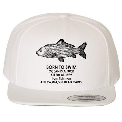 Born To Swim Ocean Is A Fuck Wool Snapback Cap