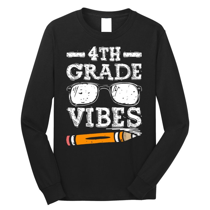 Back To School 4th Grade Vibes Glasses Pencil First Day Teacher Long Sleeve Shirt