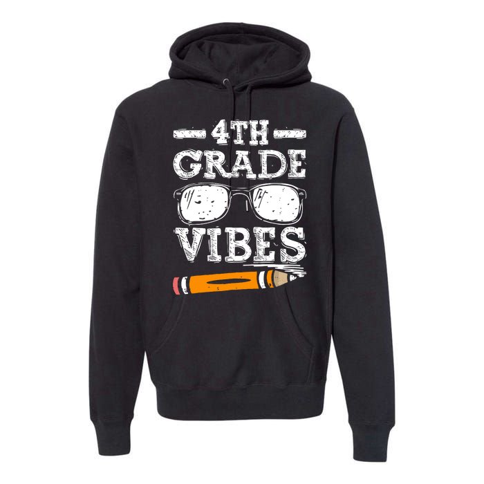 Back To School 4th Grade Vibes Glasses Pencil First Day Teacher Premium Hoodie