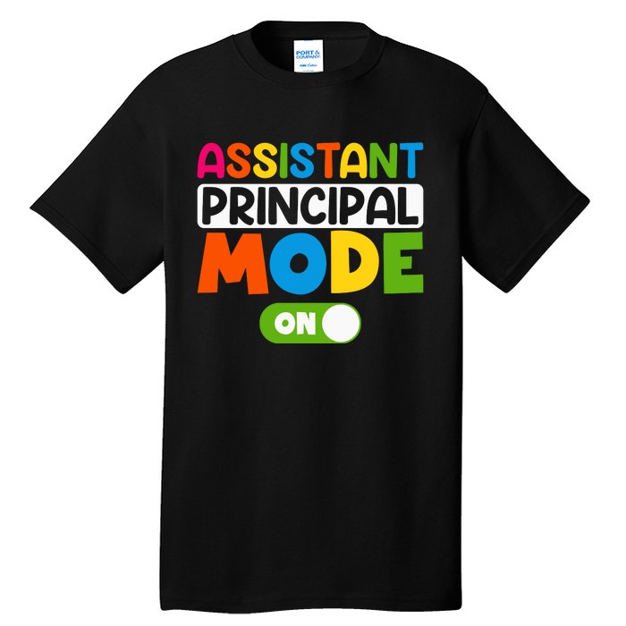 Back To School Assistant Principal Mode On Tall T-Shirt