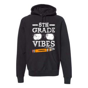 Back To School 5th Grade Vibes Glasses Pencil First Day Teacher Premium Hoodie