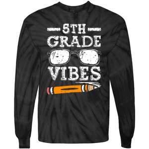 Back To School 5th Grade Vibes Glasses Pencil First Day Teacher Tie-Dye Long Sleeve Shirt