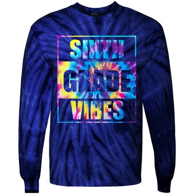 Back To School 6th Grade Vibes First Day Of School Teachers Tie-Dye Long Sleeve Shirt