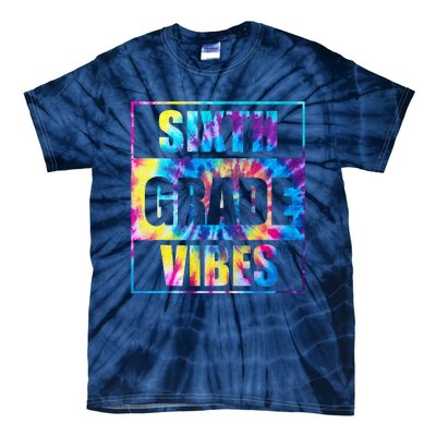 Back To School 6th Grade Vibes First Day Of School Teachers Tie-Dye T-Shirt