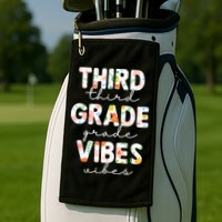 Back To School Third Grade Vibes First Day Teacher Golf Towel