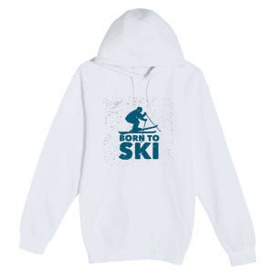 Born To Ski Premium Pullover Hoodie