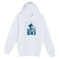 Born To Ski Premium Pullover Hoodie