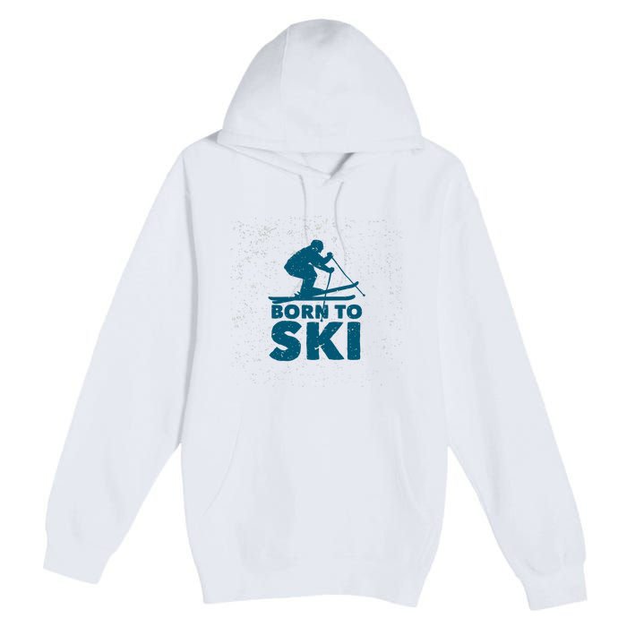 Born To Ski Premium Pullover Hoodie