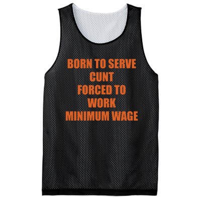 Born To Serve Cunt Forced To Work Minimum Wage Mesh Reversible Basketball Jersey Tank