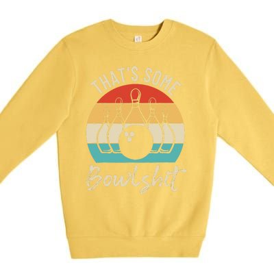 Bowling ThatS Some Bowlshit Retro Bowling Lovers Bowler Premium Crewneck Sweatshirt