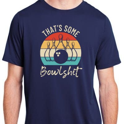 Bowling ThatS Some Bowlshit Retro Bowling Lovers Bowler Adult ChromaSoft Performance T-Shirt