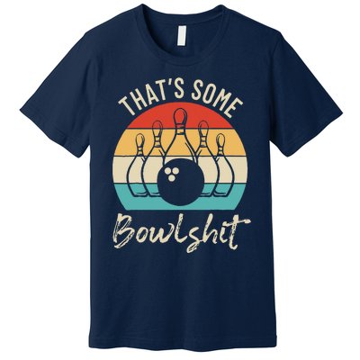 Bowling ThatS Some Bowlshit Retro Bowling Lovers Bowler Premium T-Shirt