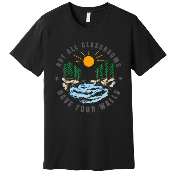 Back To School Not All Classrooms Have Four Walls Nature Premium T-Shirt