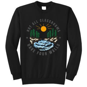 Back To School Not All Classrooms Have Four Walls Nature Tall Sweatshirt