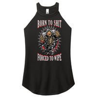 Born To Shit Forced To Wipe Born 2 Shit Forced 2 Wipe Women's Perfect Tri Rocker Tank