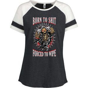 Born To Shit Forced To Wipe Born 2 Shit Forced 2 Wipe Enza Ladies Jersey Colorblock Tee