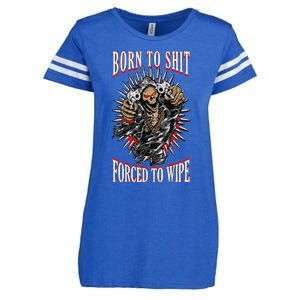 Born To Shit Forced To Wipe Born 2 Shit Forced 2 Wipe Enza Ladies Jersey Football T-Shirt