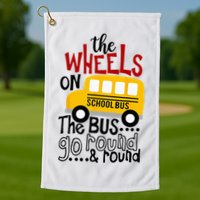 Back To School Funny The WHEELS On The BUS Kids Golf Towel