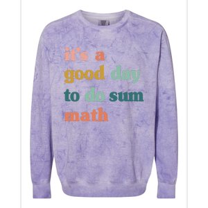 Back To School Its A Good Day To Do Math Teachers Colorblast Crewneck Sweatshirt