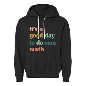 Back To School Its A Good Day To Do Math Teachers Garment-Dyed Fleece Hoodie