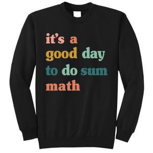 Back To School Its A Good Day To Do Math Teachers Sweatshirt