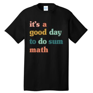 Back To School Its A Good Day To Do Math Teachers Tall T-Shirt