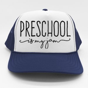 Back To School Preschool Is My Jam Pre K Teachers Student Trucker Hat