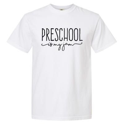 Back To School Preschool Is My Jam Pre K Teachers Student Garment-Dyed Heavyweight T-Shirt