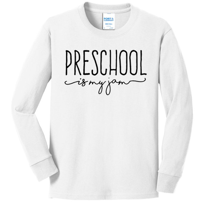 Back To School Preschool Is My Jam Pre K Teachers Student Kids Long Sleeve Shirt