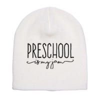 Back To School Preschool Is My Jam Pre K Teachers Student Short Acrylic Beanie