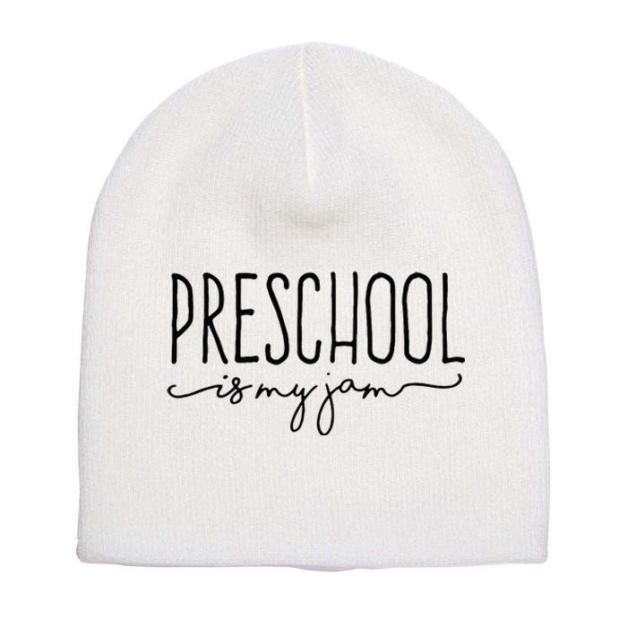 Back To School Preschool Is My Jam Pre K Teachers Student Short Acrylic Beanie