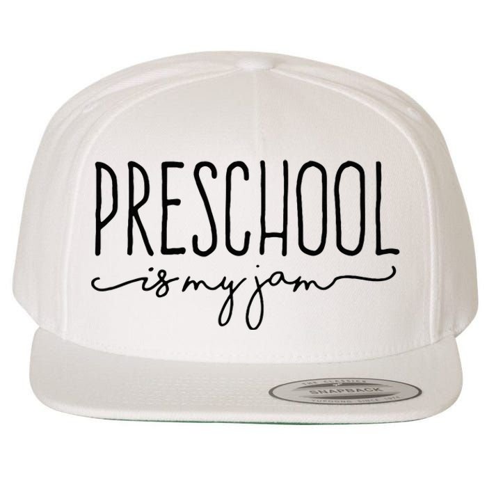 Back To School Preschool Is My Jam Pre K Teachers Student Wool Snapback Cap