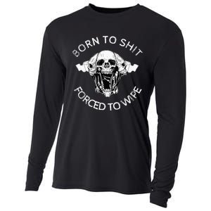 Born To Shit Forced To Wipe Cooling Performance Long Sleeve Crew