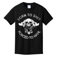 Born To Shit Forced To Wipe Kids T-Shirt