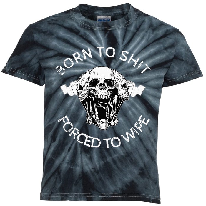 Born To Shit Forced To Wipe Kids Tie-Dye T-Shirt