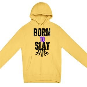 Born To Slay Hairdresser Hairstylist Premium Pullover Hoodie