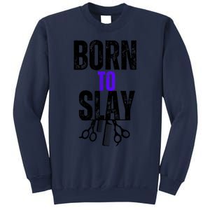 Born To Slay Hairdresser Hairstylist Sweatshirt