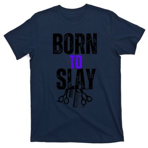 Born To Slay Hairdresser Hairstylist T-Shirt