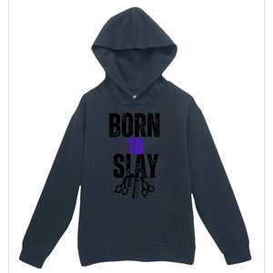 Born To Slay Hairdresser Hairstylist Urban Pullover Hoodie