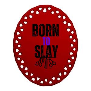 Born To Slay Hairdresser Hairstylist Ceramic Oval Ornament