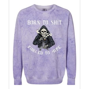 Born to Shit Forced to Wipe Born 2 Shit Forced 2 Wipe Colorblast Crewneck Sweatshirt