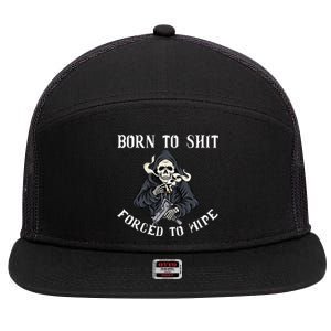 Born to Shit Forced to Wipe Born 2 Shit Forced 2 Wipe 7 Panel Mesh Trucker Snapback Hat