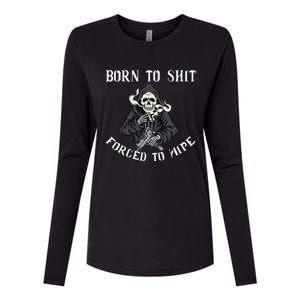 Born to Shit Forced to Wipe Born 2 Shit Forced 2 Wipe Womens Cotton Relaxed Long Sleeve T-Shirt