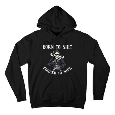 Born to Shit Forced to Wipe Born 2 Shit Forced 2 Wipe Hoodie