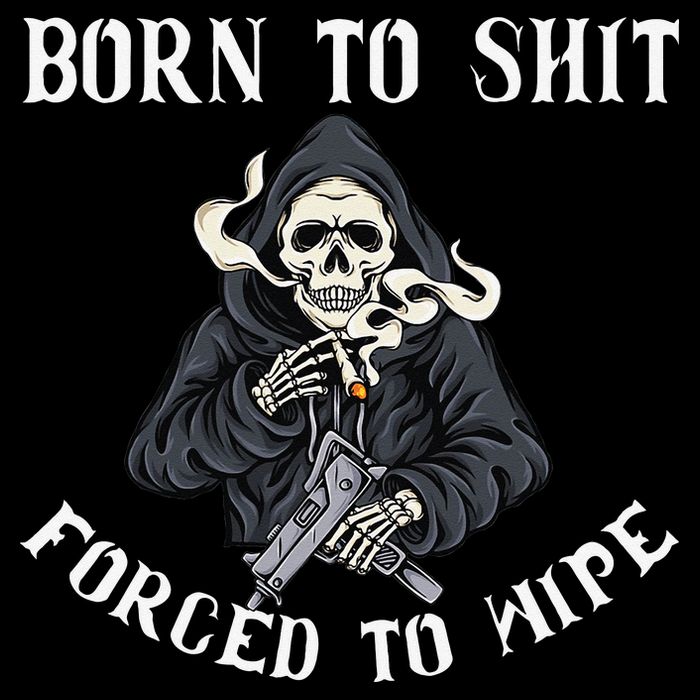 Born to Shit Forced to Wipe Born 2 Shit Forced 2 Wipe Sweatshirt
