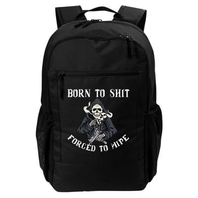 Born to Shit Forced to Wipe Born 2 Shit Forced 2 Wipe Backpack