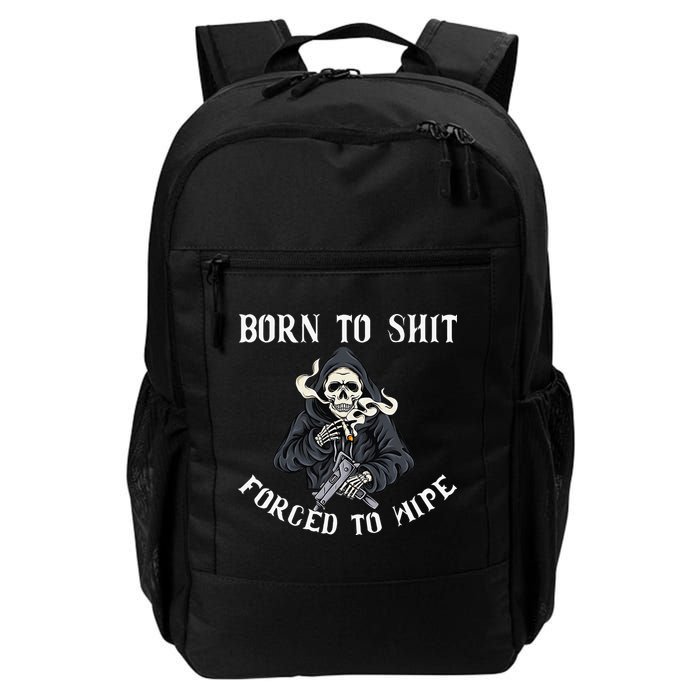 Born to Shit Forced to Wipe Born 2 Shit Forced 2 Wipe Backpack