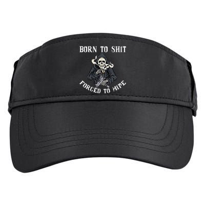 Born to Shit Forced to Wipe Born 2 Shit Forced 2 Wipe Adult Drive Performance Visor